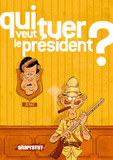 Qui veut tuer le président ?