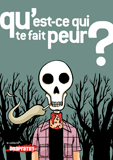 Qu'est-ce qui te fait peur ?